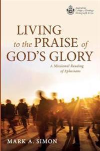 Bokomslag för "Living to the Praise of God's Glory"