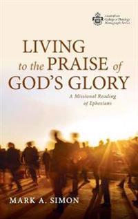 Living to the Praise of God's Glory