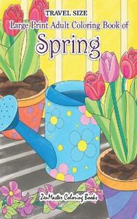 Travel Size Large Print Adult Coloring Book of Spring