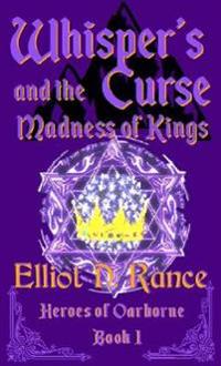 Whisper's Curse and the Madness of Kings