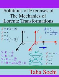 Solutions of Exercises of The Mechanics of Lorentz Transformations