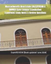 Massachusetts Real Estate SALESPERSON & BROKER State License Examination ExamFOCUS Study Notes & Review Questions