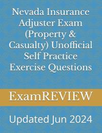 Nevada Insurance Adjuster Exam (Property & Casualty) Unofficial Self Practice Exercise Questions