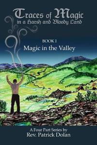Traces of Magic in a Harsh and Bloody Land