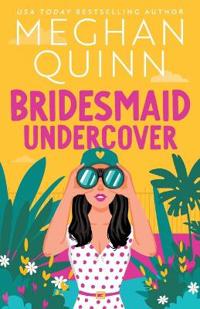 BRIDESMAID UNDERCOVER