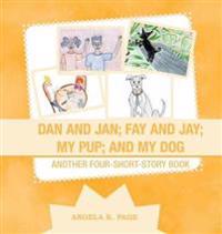 Bokomslag för "Dan and Jan; Fay and Jay; My Pup; and My Dog"