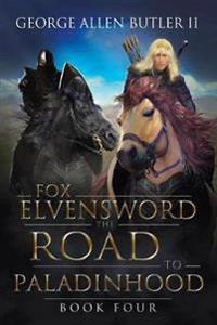 Bokomslag för "Fox Elvensword the Road to Paladinhood"