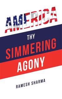 America Thy Simmering Agony