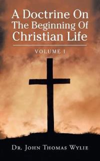 A Doctrine on the Beginning of Christian Life