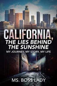 Bokomslag för "California, the Lies Behind the Sunshine"