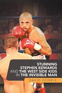 Bokomslag för "Stunning Stephen Edwards and the West Side Kids in the Invisible Man"