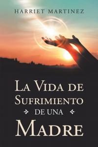 Vida De Sufrimiento De Una Madre