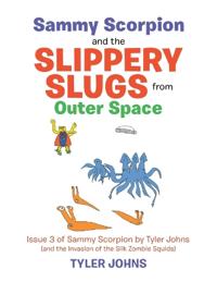 Sammy Scorpion and the Slippery Slugs from Outer Space