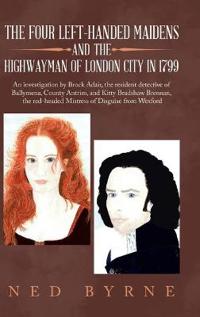 Bokomslag för "The Four Left-Handed Maidens and the Highwayman of London City in 1799"