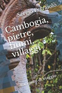 Cambogia, pietre, fiumi, villaggi