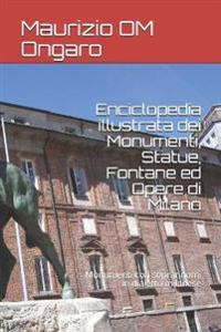 Enciclopedia illustrata dei Monumenti, Statue, Fontane ed Opere di Milano