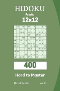 Hidoku Puzzles - 400 Hard to Master 12x12 vol.8