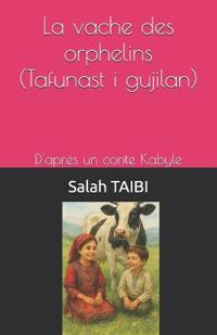 La vache des orphelins (Tafunast i Gujilan)