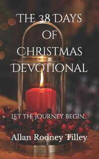 The 38 Days of Christmas Devotional...Let the Journey Begin
