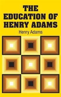 Bokomslag for "The Education Of Henry Adams"
