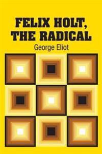 Kirjan kansi "Felix Holt, the radical"