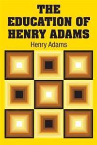 Bokomslag for "The Education Of Henry Adams"