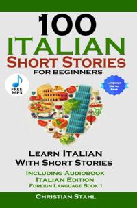 100 Italian Short Stories for Beginners Learn Italian with Stories with Audio