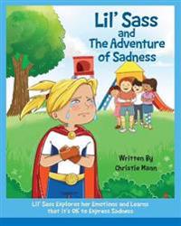 Bokomslag för "Lil' Sass and The Adventure of Sadness"