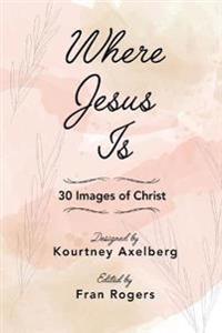 Where Jesus Is