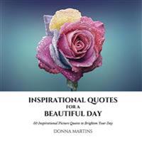 Inspirational Quotes for a Beautiful Day