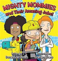 Mighty Mommies and Their Amazing Jobs