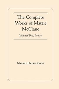 The Complete Works of Mattie McClane