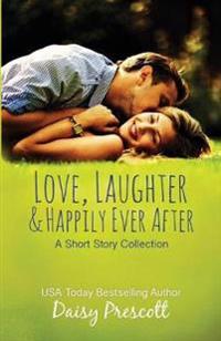 Love, Laughter and Happily Ever After