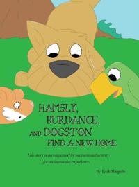 Hamsly, Burdance and Dogston Find A New Home