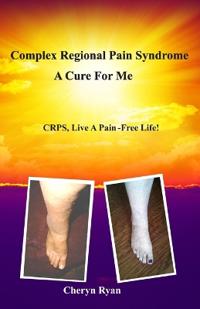 Complex Regional Pain Syndrome a Cure for Me