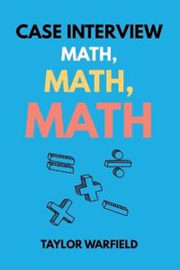 Case Interview Math, Math, Math