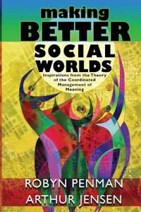 Making Better Social Worlds