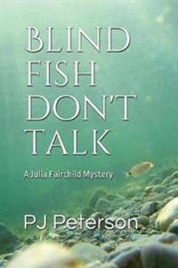 Blind Fish Don't Talk