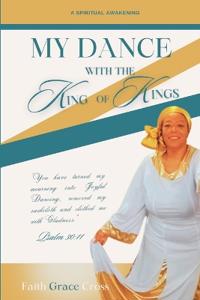 My Dance with the King of Kings