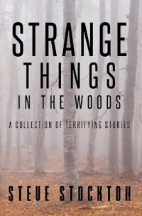 Strange Things In The Woods