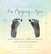 A Grandparent's Devotional- I'm Praying for You