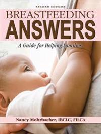 Breastfeeding Answers: A guide to helping Families 2e