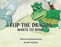 Flip the Dragon Wants to Dance