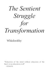 The Sentient Struggle For Transformation