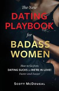 The New Dating Playbook for Badass Women