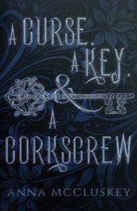 A Curse, A Key, & A Corkscrew