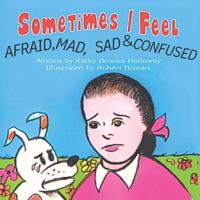 Sometimes I Feel Afraid, Mad, Sad & Confused