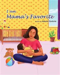 I am Mama's Favorite