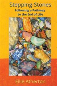 Stepping-Stones Following a Pathway to the End of Life
