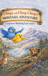 Bokomslag för "Chirpy and Cheep Cheep in Chirpy's Montana Adventure"